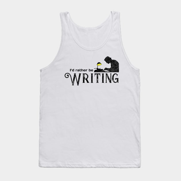 I'd Rather Be Writing Tank Top by Spilled Ink